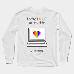 Make Pride Accessible Go virtual! (Rainbow) Long Sleeve T-Shirt